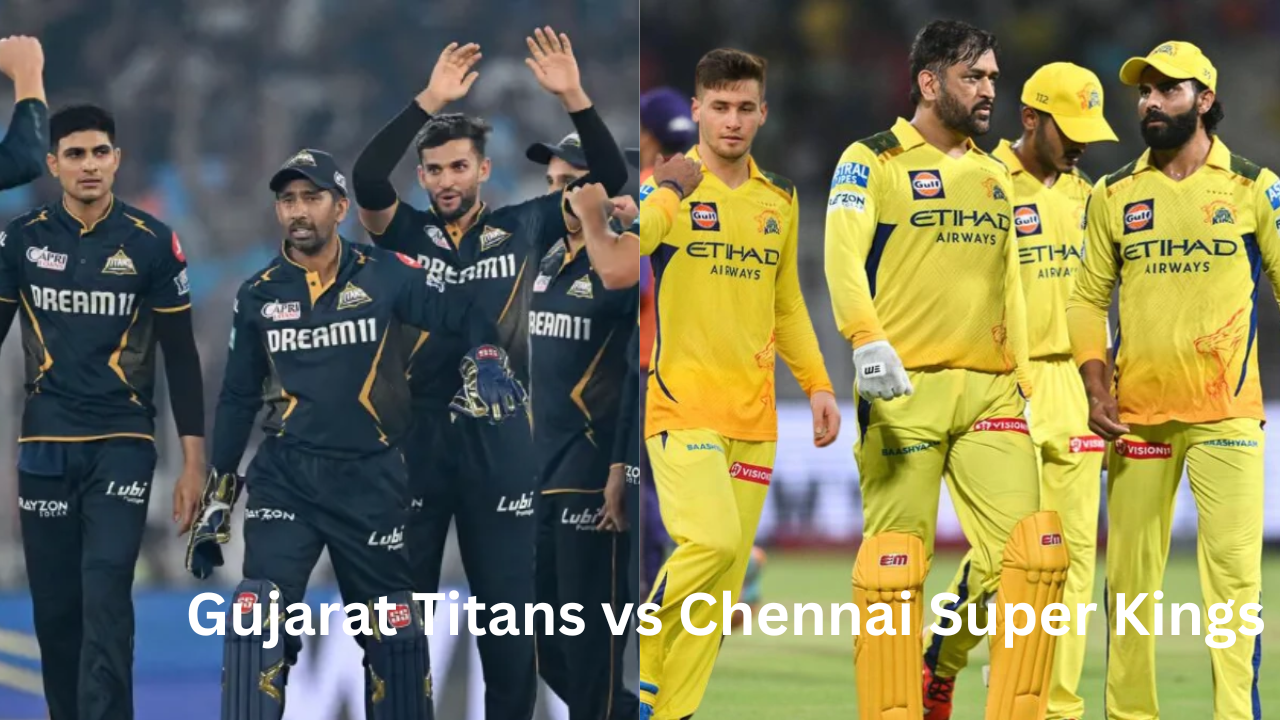 Gujarat Titans vs Chennai Super Kings