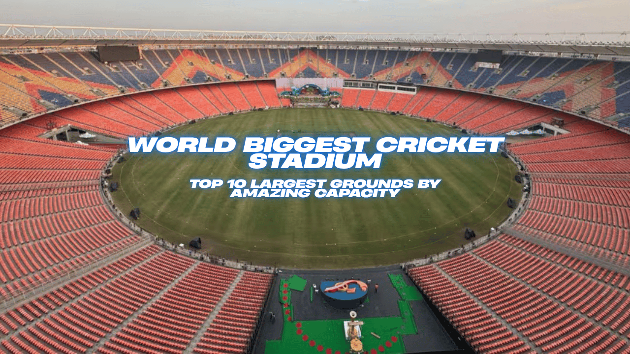 World Biggest Cricket Stadium